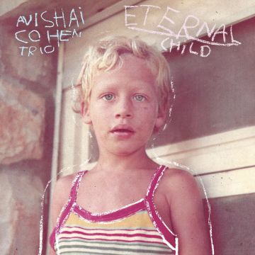 AVISHAI TRIO COHEN - ETERNAL CHILD