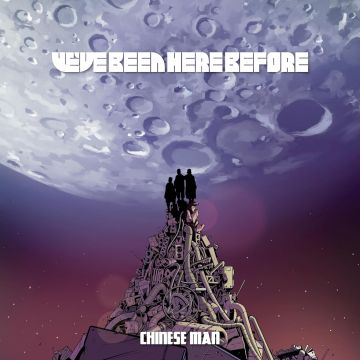 CHINESE MAN - WE'VE BEEN HERE BEFORE