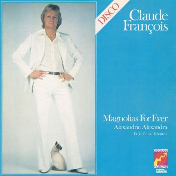 CLAUDE FRANCOIS - MAGNOLIAS FOR EVER
