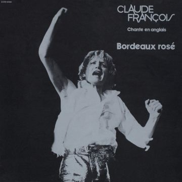 CLAUDE FRANCOIS - BORDEAUX ROSE