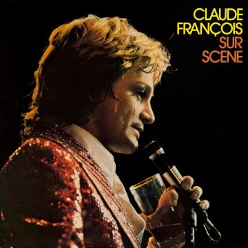 CLAUDE FRANCOIS - SUR SCENE (FOREST NATIONAL - BRUXELLES 1974)