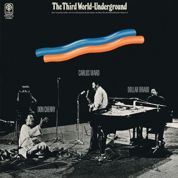 DOLLAR BRAND & DON CHERRY & CARLOS WARD - THIRD WORLD-UNDERGROUND (1974)