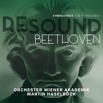 ORCHESTER WIENER AKADEMIE - RESOUND BEETHOVEN, VOL. 8 - SYMPHONIES NOS. 5 & 6 'PASTORAL'