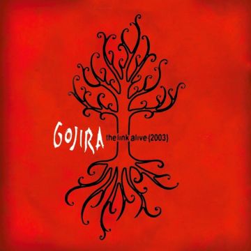 GOJIRA - LINK ALIVE