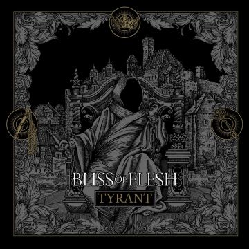BLISS OF FLESH - TYRANT