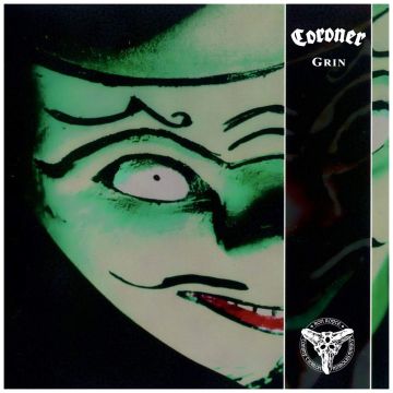 CORONER - GRIN