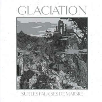 GLACIATION - SUR LES FALAISES DE MARBRE