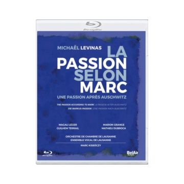 MAGALI; MARION GRANGE; GUILHEM TERRAIL; MATHIEU DUBROC LEGER - LEVINAS: LA PASSION SELON MARC - UNE PASSION APRES AUSCHWITZ (WOR