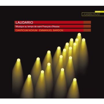 CANTICUM NOVUM; EMMANUEL BARDON - CANTICUM NOVUM: LAUDARIO - MUSIQUE AU TEMPS DE SAINT FRANCOIS D'A