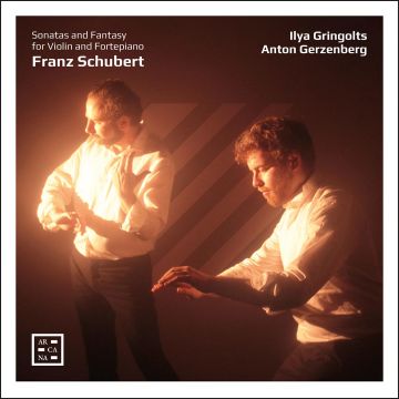 ILYA GRINGOLTS - SCHUBERT: SONS & FANTASY FOR VN & FORTEPIANO