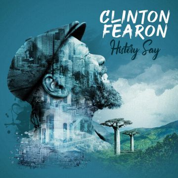 CLINTON FEARON - HISTORY SAY (IMPORT)