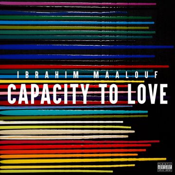 IBRAHIM MAALOUF - CAPACITY TO LOVE