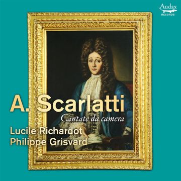 PHILIPPE; LUCILE RICHARDOT GRISVARD - A. SCARLATTI: CANTATE DA CAMERA