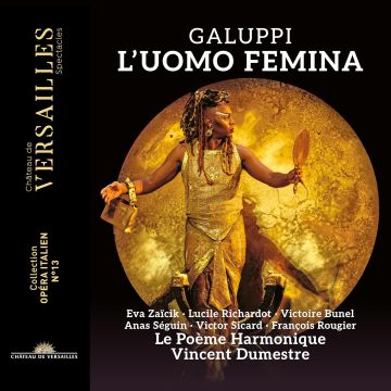 LE POEME HARMONIQUE - GALUPPI: L'UOMO FEMINA