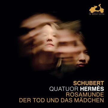 QUATUOR HERMES - SCHUBERT: ROSAMUNDE, DER TOD UND DAS MÄDCHEN