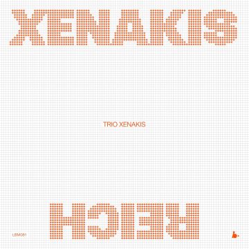 TRIO XENAKIS - XENAKIS-REICH (LIVE)