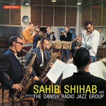 Sahib Shihab - Sahib Shihab and The Danish Radio Jazz Group