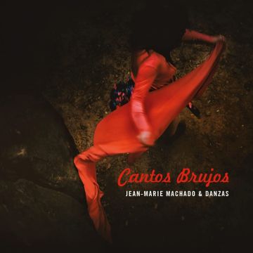 MACHADO,JEAN-MARIE & DANZAS - CANTOS BRUJOS