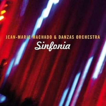 MACHADO,JEAN-MARIE & DANZAS ORCHESTRA - SINFONIA