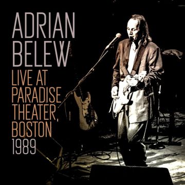 ADRIAN BELEW - LIVE AT THE PARADISE THEATER, BOSTON 1989