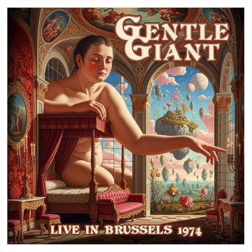 GENTLE GIANT - LIVE IN BRUSSELS 1974