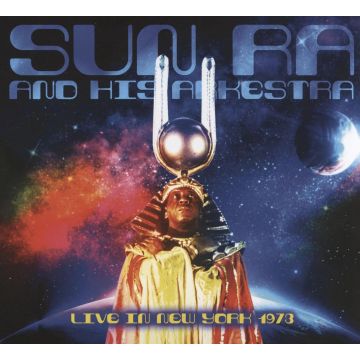 SUN RA & HIS ARKESTRA - LIVE IN NEW YORK 1973