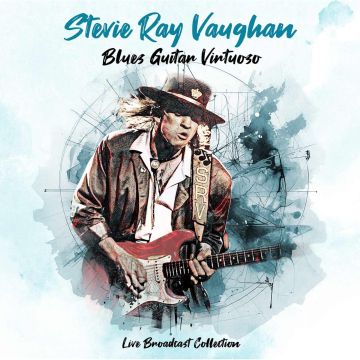 STEVIE RAY VAUGHAN - BLUES GUITAR VIRTUOSO - LIVE BROADCAST COLLECTION