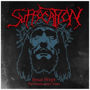 SUFFOCATION - JESUS WEPT - THE ROADRUNNER YEARS