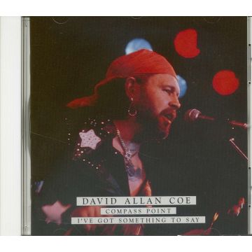 DAVID ALLAN COE - COMPASS POINT / I'VE GOT SOMETHING TO SAY