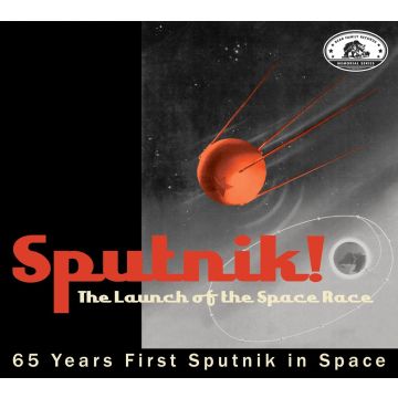VARIOUS ARTISTS - BEAR FAMILY MEMORIAL SERIES: SPUTNIK! THE LAUNCH OF THE SPACE RAC