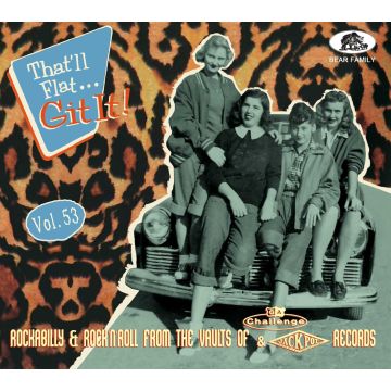 VARIOUS ARTISTS - THAT'LL FLAT GIT IT! VOL. 53: ROCKABILLY & ROCK N ROLL FROM THE V