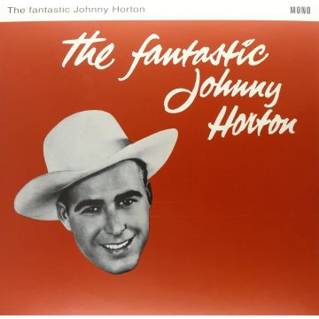 JOHNNY HORTON - FANTASTIC JOHNNY HORTON