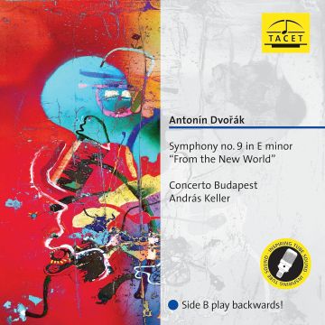 CONCERTO BUDAPEST; ANDRAS KELLER - ANTONIN DVORAK: SYMPHONY NO. 9 IN E MINOR FROM THE NEW WORLD