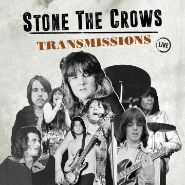 STONE THE CROWS - TRANSMISSIONS