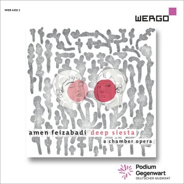 NEUE VOCALSOLISTEN & ZAFRAAN ENSEMBLE & YALDA ZAMANI - AMEN FEIZABADI: DEEP SIESTA