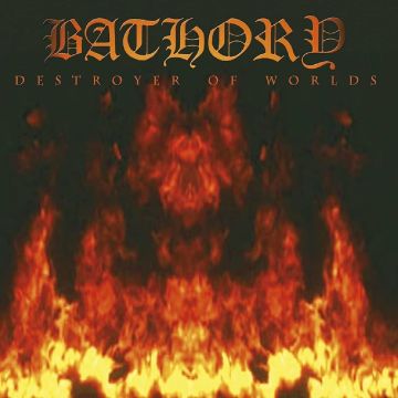 BATHORY - DESTROYER OF WORLDS