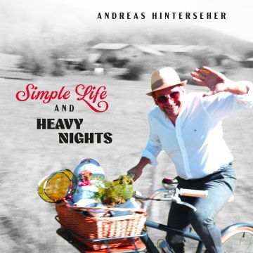 ANDREAS HINTERSEHER - SIMPLE LIFE & HEAVY NIGHTS