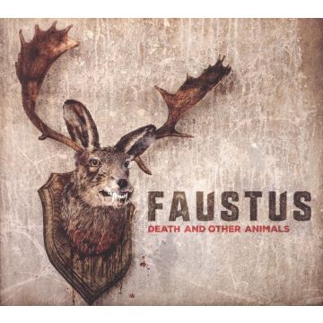 FAUSTUS - DEATH AND OTHER ANIMALS