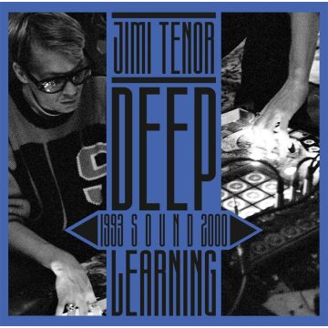 JIMI TENOR - DEEP SOUND LEARNING (1993-2000)