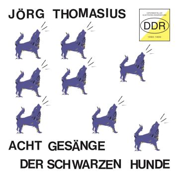 JORG THOMASIUS - ACHT GESANGE DER SCHWARZEN HUNDE (EXPERIMENTELLER ELEKTRONIK-UNDE