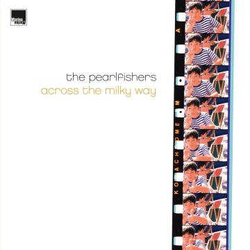 PEARLFISHERS - ACROSS THE MILKY WAY
