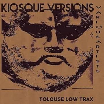 TOLOUSE LOW TRAX - KIOSQUE VERSIONS