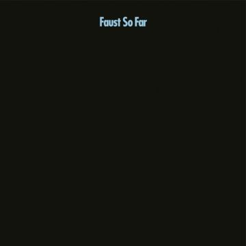 FAUST - SO FAR