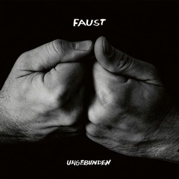 FAUST - UNGEBUNDEN