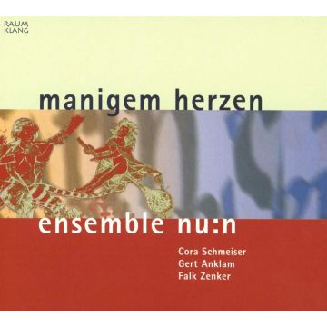 ENSEMBLE NU:N - ENSEMBLE NU:N: MANIGEM HERZEN - MEDIEVAL SONGS & CHANTS IN A NEW