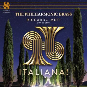 MUTI,RICCARDO & THE PHILHARMONIC BRASS - ITALIANA!