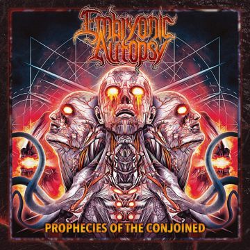 EMBRYONIC AUTOPSY - PROPHECIES OF THE CONJOINED