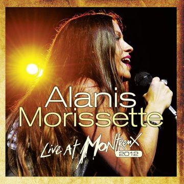 ALANIS MORISSETTE - LIVE AT MONTREUX 2012