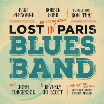 FORD,ROBBEN & PAUL PERSONNE - LOST IN PARIS BLUES BAND