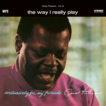 OSCAR TRIO PETERSON - WAY I REALLY PLAY (EXCLUSIVELY FOR MY FRIENDS VOL. 3)